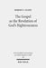 The Gospel as the Revelation of God's Righteousness: Paul's Use of Isaiah in Romans 1:1-3:26 by Robert C. Olson