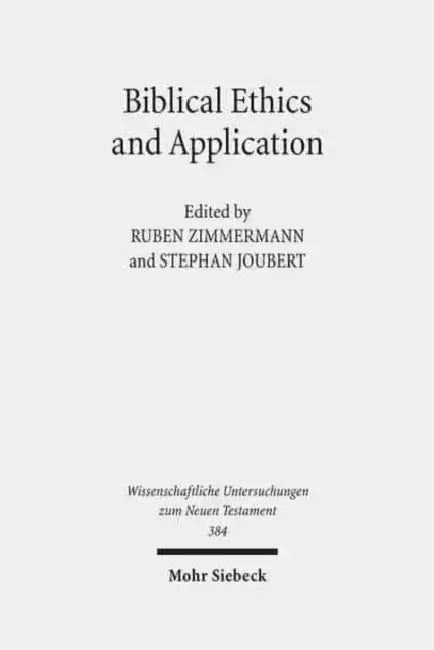 Biblical Ethics and Application: Purview, Validity, and Relevance of Biblical Texts in Ethical Discourse. Kontexte Und Normen Neutestamentlicher Ethik by Stephan Joubert, Ruben Zimmermann