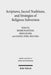 Scriptures, Sacred Traditions, and Strategies of Religious Subversion: Studies in Discourse with the Work of Guy G. Stroumsa by Moshe Blidstein, Daniel Stokl Ben Ezra, Serge Ruzer