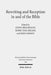 Rewriting and Reception in and of the Bible by Jesper Hogenhaven, Jesper Tang Nielsen, Heike Omerzu