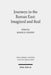 Journeys in the Roman East: Imagined and Real by Maren R. Niehoff