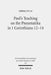 Paul's Teaching on the Pneumatika in 1 Corinthians 12-14: Prophecy as the Paradigm of Ta Charismata Ta Meizona for the Future-Oriented Ekklesia by Soeng Yu Li