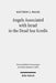 Angels Associated with Israel in the Dead Sea Scrolls: Angelology and Sectarian Identity at Qumran by Matthew L. Walsh