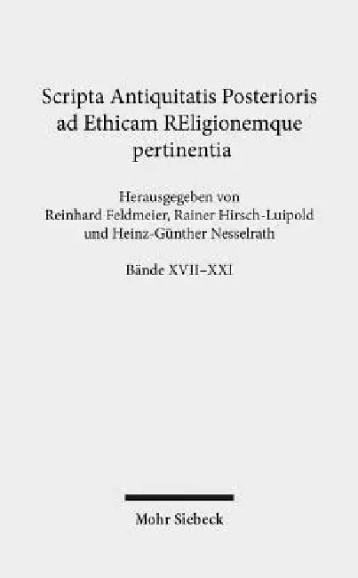Sapere-Paket, Bande XVII-XXI: Band XVII: Polis - Freundschaft - Jenseitsstrafen. Band XVIII: Fur Religionsfreiheit, Recht Und Toleranz. Band XIX: Armu by Reinhard Feldmeier, Rainer Hirsch-Luipold, Heinz-Gunther Nesselrath