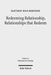 Redeeming Relationship, Relationships That Redeem: Free Sociability and the Completion of Humanity in the Thought of Friedrich Schleiermacher by Matthew Ryan Robinson