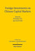 Foreign Investments on Chinese Capital Markets: Enforcement Concepts from a Chinese and German Comparative Perspective by Xujun Gao, Rudiger Veil