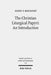 The Christian Liturgical Papyri: An Introduction by Agnes T. Mihalyko