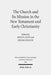 The Church and Its Mission in the New Testament and Early Christianity: Essays in Memory of Hans Kvalbein by David E. Aune, Reidar Hvalvik