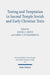 Testing and Temptation in Second Temple Jewish and Early Christian Texts by Daniel L. Smith, Loren T. Stuckenbruck