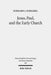Jesus, Paul, and the Early Church: Missionary Realities in Historical Contexts. Collected Essays by Eckhard J. Schnabel
