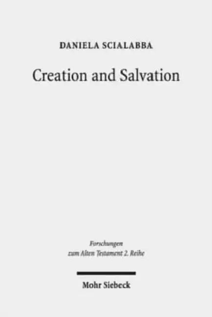 Creation and Salvation: Models of Relationship Between the God of Israel and the Nations in the Book of Jonah, in Psalms 33 (MT and LXX) and in the No by Daniela Scialabba