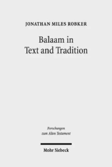 Balaam in Text and Tradition by Jonathan Miles Robker