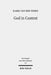 God in Context: Selected Essays on Society and Religion in the Early Middle East by Karel Van Der Toorn