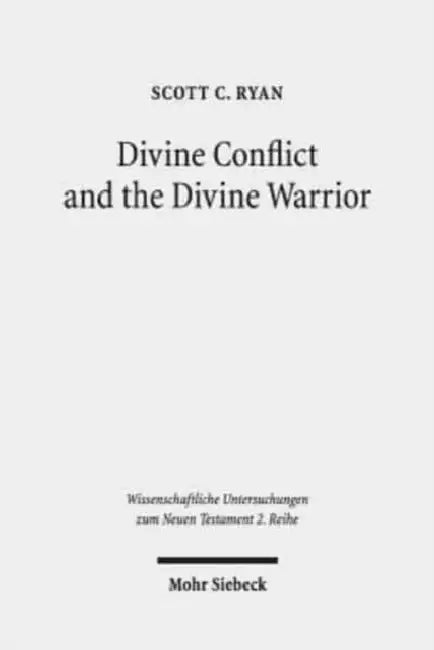 Divine Conflict and the Divine Warrior: Listening to Romans and Other Jewish Voices by Scott C. Ryan