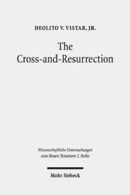 The Cross-And-Resurrection: The Supreme Sign in John's Gospel by Jr. Vistar