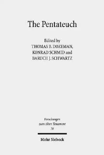 The Pentateuch: International Perspectives on Current Research by Thomas B. Dozeman
