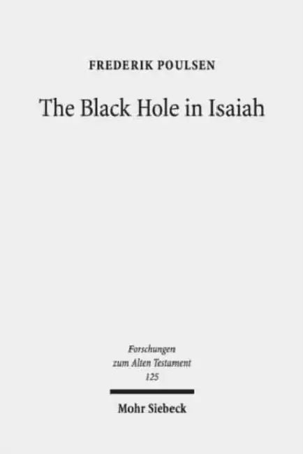 The Black Hole in Isaiah: A Study of Exile as a Literary Theme by Frederik Poulsen