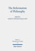 The Reformation of Philosophy: The Philosophical Legacy of the Reformation Reconsidered by Marius Timmann Mjaaland