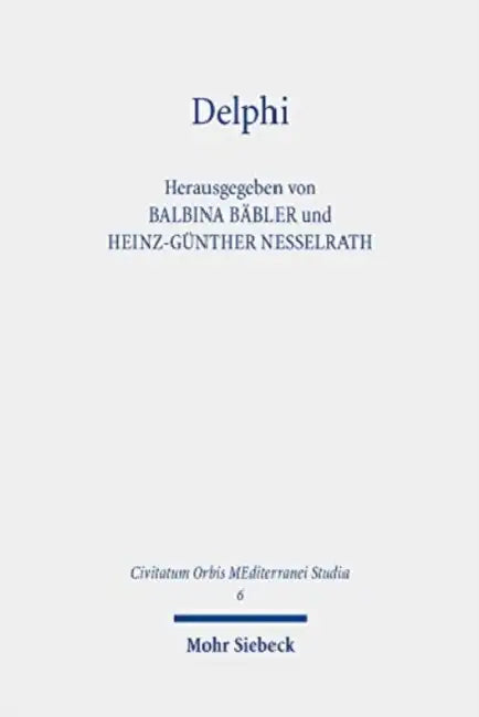 Delphi: Apollons Orakel in Der Welt Der Antike by Balbina Babler, Heinz-Gunther Nesselrath