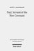 Paul: Servant of the New Covenant: Pauline Polarities in Eschatological Perspective by Scott J. Hafemann