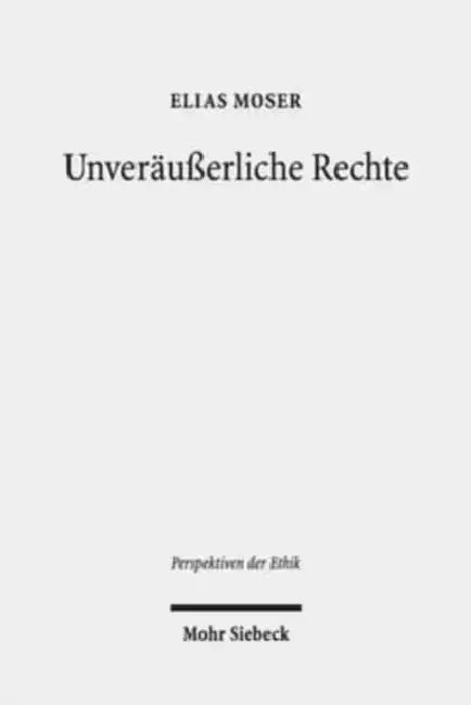 Unverausserliche Rechte by Elias Moser