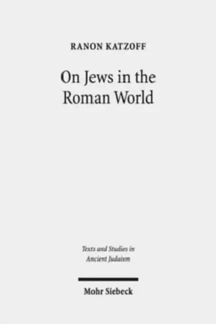 On Jews in the Roman World: Collected Studies by Ranon Katzoff