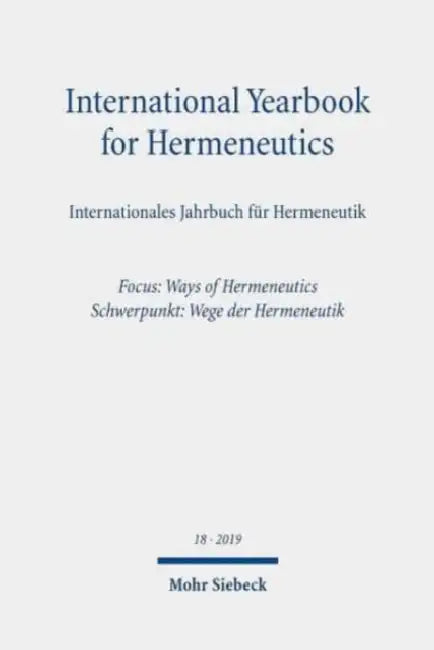 International Yearbook for Hermeneutics/Internationales Jahrbuch Fur Hermeneutik: Volume 18: Focus: Ways of Hermeneutics / Band 18: Schwerpunkt: Wege by Gunter Figal, Bernhard Zimmermann