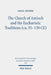 The Church of Antioch and the Eucharistic Traditions (Ca. 35-130 Ce) by Amiel Drimbe