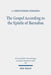 The Gospel According to the Epistle of Barnabas: Jesus Traditions in an Early Christian Polemic by J. Christopher Edwards