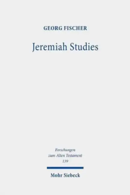 Jeremiah Studies: From Text and Contexts to Theology by Georg Fischer