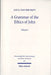 A Grammar of the Ethics of John: Reading John from an Ethical Perspective. Volume 1 by Jan G. Van Der Watt