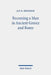 Becoming a Man in Ancient Greece and Rome: Essays on Myths and Rituals of Initiation by Jan N. Bremmer
