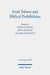Food Taboos and Biblical Prohibitions: Reassessing Archaeological and Literary Perspectives by Peter Altmann, Anna Angelini, Abra Spiciarich
