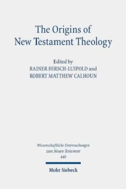 The Origins of New Testament Theology: A Dialogue with Hans Dieter Betz by Robert Matthew Calhoun, Rainer Hirsch-Luipold