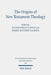 The Origins of New Testament Theology: A Dialogue with Hans Dieter Betz by Robert Matthew Calhoun, Rainer Hirsch-Luipold