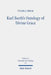 Karl Barth's Ontology of Divine Grace: God's Decision Is God's Being by Tyler J. Frick