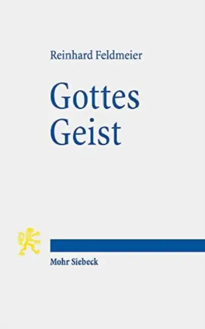 Gottes Geist: Die Biblische Rede Vom Geist Im Kontext Der Antiken Welt by Reinhard Feldmeier