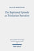 The Baptismal Episode as Trinitarian Narrative: Proto-Trinitarian Structures in Mark's Conception of God by Hallur Mortensen
