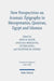 New Perspectives on Aramaic Epigraphy in Mesopotamia, Qumran, Egypt and Idumea: Proceedings of the Joint Riab Minerva Center and the Jeselsohn Epigrap by Angelika Berlejung, Esther Eshel, Aren M. Maeir