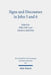 Signs and Discourses in John 5 and 6: Historical, Literary, and Theological Readings from the Colloquium Ioanneum 2019 in Eisenach by Jörg Frey, Craig R. Koester
