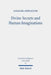 Divine Secrets and Human Imaginations: Studies on the History of Religion and Anthropology of the Ancient Near East and the Old Testament by Angelika Berlejung