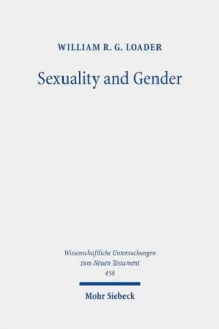 Sexuality and Gender: Collected Essays by William R. G. Loader