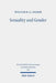 Sexuality and Gender: Collected Essays by William R. G. Loader
