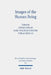 Images of the Human Being: Eighth International East-West Symposium of New Testament Scholars, Caraiman Monastery, May 26 to 31, 2019 by Tobias Nicklas, Karl-Wilhelm Niebuhr, Cosmin Pricop