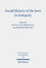 Social History of the Jews in Antiquity: Studies in Dialogue with Albert Baumgarten by Michal Bar-Asher Siegal, Jonathan Ben-Dov