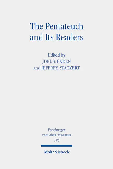 The Pentateuch and Its Readers by Joel S. Baden, Jeffrey Stackert