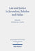 Law and Justice in Jerusalem, Babylon and Hellas: Studies on the Theology of the Septuagint Volume III by Evangelia G. Dafni