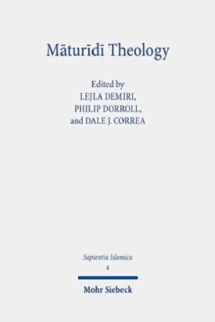 Maturidi Theology: A Bilingual Reader by Dale J. Correa, Lejla Demiri, Philip Dorroll