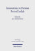Innovation in Persian Period Judah: Royal and Temple Ideology in Comparative Perspective by Jill Middlemas