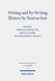 Writing and Re-Writing History by Destruction: Proceedings of the Annual Minerva Center Riab Conference, Leipzig, 2018. Research on Israel and Aram in by Angelika Berlejung, Aren M. Maeir, Takayoshi M. Oshima